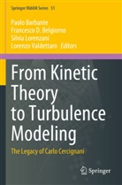 Paolo Barbante, Francesco D. Belgiorno, Francesco D Belgiorno, Silvia Lorenzani, Silvia Lorenzani et al, Lorenzo Valdettaro - From Kinetic Theory to Turbulence Modeling