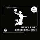 Jacques Garin - Baby's First Basketball Book