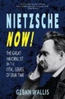 Glenn Wallis - Nietzsche Now!