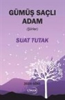 Suat Tutak - Gümüs Sacli Adam