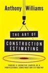 Anthony Williams - The Art of Construction Estimating