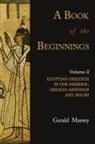 Gerald Massey - A Book of the Beginnings