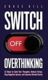 Chase Hill - Switch Off Overthinking