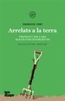 Francesc Font - Arrelats a la terra : Propostes per a una agricultura regenerativa