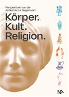 Saskia Erhardt, Jan Graefe, Achim Lichtenberger, Angelika Lohwasser, Angelika Lohwasser u a, H. -Helge Nieswandt... - Körper. Kult. Religion.