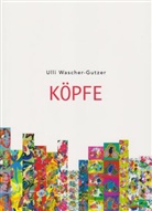 Ulli Wascher-Gutzer - Köpfe