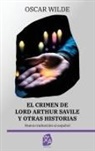 Oscar Wilde - El crimen de Lord Arthur Savile y otras historias