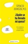 Spencer Johnson - Quién Se Ha Llevado Mi Queso?