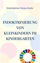 Kindergärtner Benno Hocke - Indoktrinierung von Kleinkindern im Kindergarten