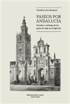 Claudia Lora Márquez - Paseos por Andalucía : estudio y catálogo de las guías de viaje en el siglo XIX