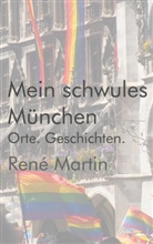 René Martin - Mein schwules München