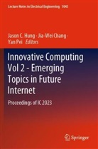 Jia-Wei Chang, Jason C. Hung, Yan Pei - Innovative Computing Vol 2 - Emerging Topics in Future Internet