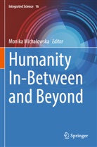 Monika Micha¿owska, Monika Michalowska - Humanity In-Between and Beyond