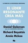 Richard Boyatzis, Daniel Goleman, Annie McKee - El líder resonante crea más