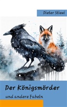 Dieter Stiewi - Der Königsmörder