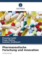 Pooja Mathur, Pranshul Sethi, Gulshan Sindhwani - Pharmazeutische Forschung und Innovation