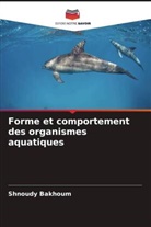 Shnoudy Bakhoum - Forme et comportement des organismes aquatiques