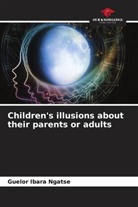 Guelor Ibara Ngatse - Children's illusions about their parents or adults