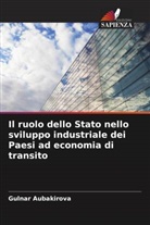 Gulnar Aubakirova - Il ruolo dello Stato nello sviluppo industriale dei Paesi ad economia di transito