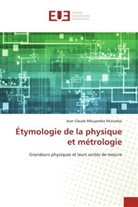 Jean Claude Mbuyamba Mulumba - Étymologie de la physique et métrologie