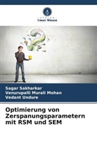 Venurupalli Murali Mohan, Sagar Sakharkar, Undure, Vedant Undure - Optimierung von Zerspanungsparametern mit RSM und SEM