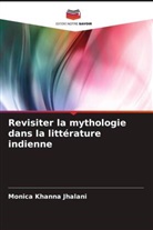 Monica Khanna Jhalani - Revisiter la mythologie dans la littérature indienne