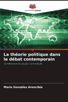 Mario González Arencibia - La théorie politique dans le débat contemporain