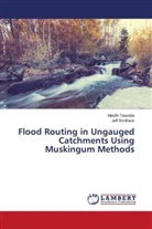 Jeff Smithers, Mesfin Tewolde - Flood Routing in Ungauged Catchments Using Muskingum Methods