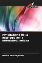 Monica Khanna Jhalani - Rivisitazione della mitologia nella letteratura indiana