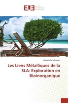 Abdelhafid Mimouni - Les Liens Métalliques de la SLA: Exploration en Bioinorganique