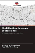 Archana  K. Chowdhary, Archana K. Chowdhary, Keerti K. Chowdhary - Modélisation des eaux souterraines