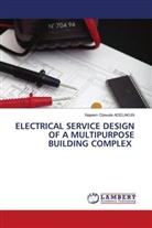 Najeem Olawale Adelakun - ELECTRICAL SERVICE DESIGN OF A MULTIPURPOSE BUILDING COMPLEX
