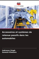 Ganesh Khekare, Indrasen Singh - Accessoires et systèmes de retenue passifs dans les automobiles
