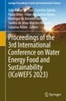 Henrique de Amorim Almeida, Paulo Brito, Filipe dos Santos Neves et al, João Rafael da Costa Sanches Galvão, Sandra de Jesus Martins Mourato, Filipe dos Santos Neves... - Proceedings of the 3rd International Conference on Water Energy Food and Sustainability (ICoWEFS 2023)
