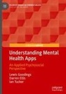 Darren Ellis, Lewis Goodings, Ian Tucker - Understanding Mental Health Apps