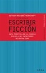 Escribir ficción : guía práctica de la famosa escuela de escritores de Nueva York