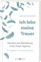 Armin Gissel, Jochen Straub - Ich lebe meine Trauer