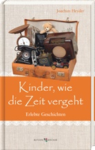 Joachim Heyder - Kinder, wie die Zeit vergeht