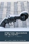 Sandrine Kott, Eva Muschik, Eva-M Muschik, Eva-Maria Muschik, Elisabeth Rhrlich, Eli Roehrlich... - International Organizations and the Cold War