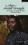 Aristide Tarnagda, Heather Jeanne Denyer, Anna G. R. Miller - The Plays of Aristide Tarnagda