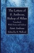Ambrose, H. Walford - The Letters of S. Ambrose, Bishop of Milan