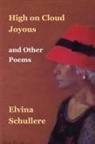 Elvina D. W. Schullere - High on Cloud Joyous and Other Poems