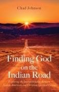 Chad Johnson - Finding God on the Indian Road