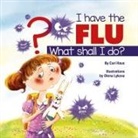 Cari Haus - I Have the Flu What Shall I Do?