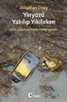 Jonathan Crary - Yeryüzü Yakilip Yikilirken