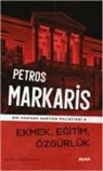Petros Markaris - Ekmek, Egitim, Özgürlük