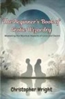 Christopher Wright - The Beginner's Book of Erotic Wizardry