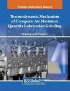 Changhe Li, Mingzheng Liu - Thermodynamic Mechanism of Cryogenic Air Minimum Quantity Lubrication Grinding