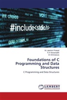 M. Lakshmi Prasad, Ch Srinivasulu, K A Viswanadth - Foundations of C Programming and Data Structures