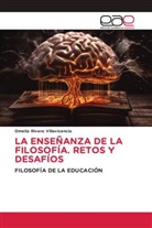 Omelio Rivero Villavicencio - LA ENSEÑANZA DE LA FILOSOFÍA. RETOS Y DESAFÍOS